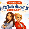 Photo for Let's Talk About It Podcast Episode 3